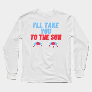 TO THE SUN - Strange English Translated Bootleg Long Sleeve T-Shirt